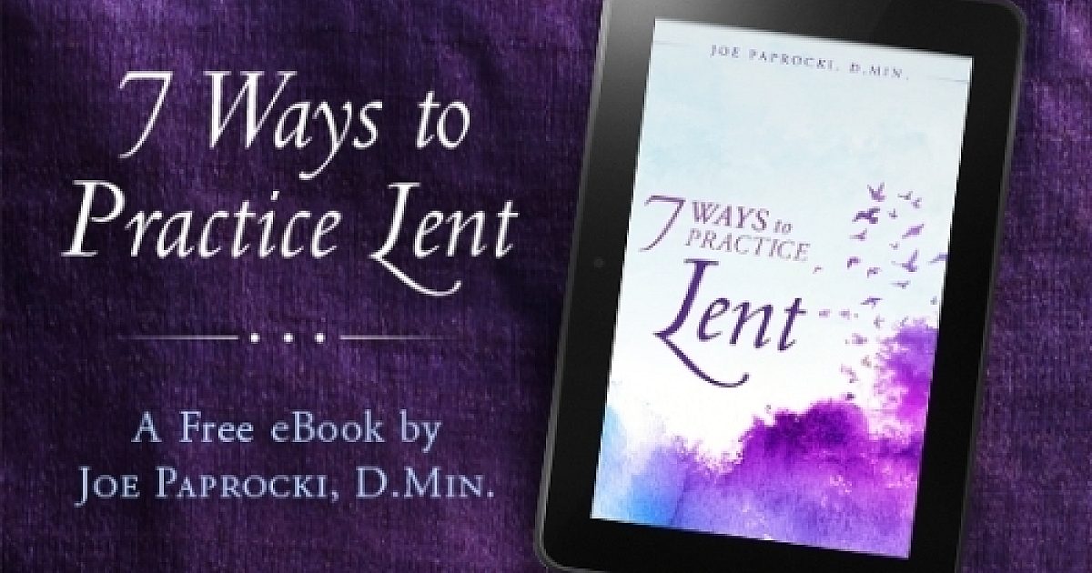 7 Ways To Practice Lent A Free EBook By Joe Loyola Press 7-ways-to-practice-lent-a-free-ebook-by-joe-loyola-press