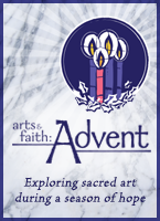 Arts and Faith-Advent
