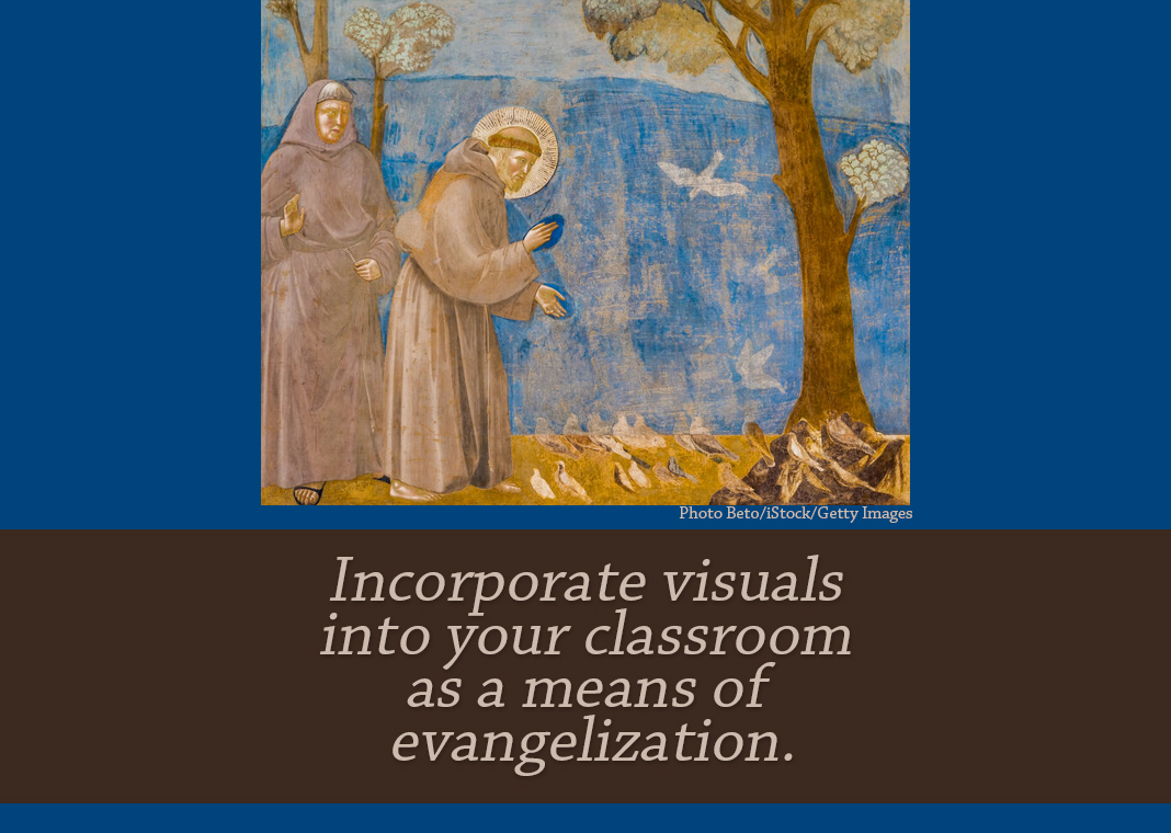 Text: Incorporate visuals into your classroom as a means of evangelization. - beneath fresco of St. Francis speaking to the birds - Photo Beto/iStock/Getty Images